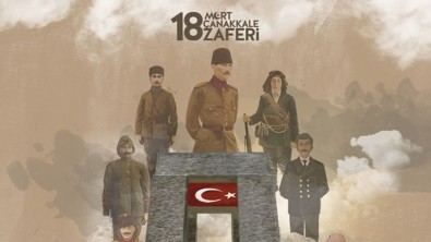 18 Mart Çanakkale Zaferi ve Şehitlerimizi Anma Günü