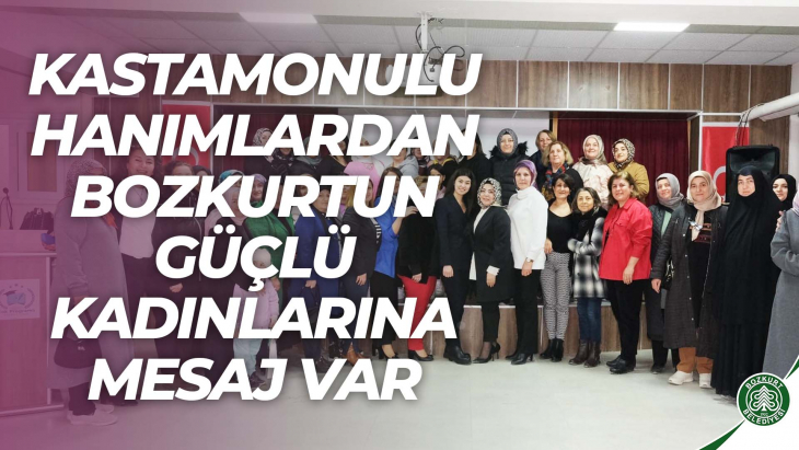 Kastamonulu Hanımlardan Bozkurt'un Güçlü Kadınlarına Mesaj Var | 8 Mart Söyleşi Programı