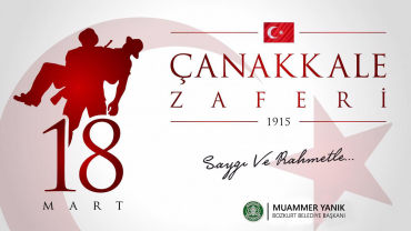 18 Mart Çanakkale Zaferimizin 107. Yılı