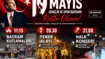 19 Mayıs Atatürk'ü Anma, Gençlik ve Spor Bayramı'nı ilçemizde hep birlikte, büyük bir heyecanla kutluyoruz!
